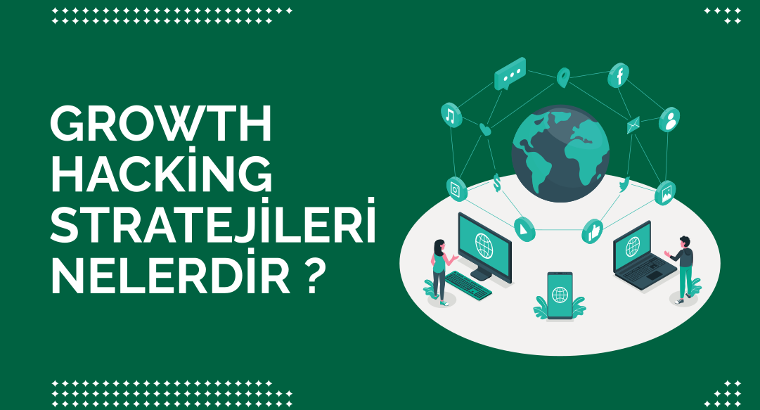 growth hacking stratejileri nelerdir?